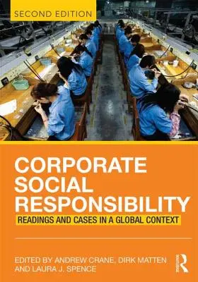 Vállalati társadalmi felelősségvállalás: Olvasmányok és esetek globális kontextusban - Corporate Social Responsibility: Readings and Cases in a Global Context