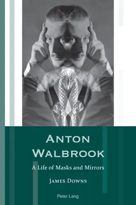 Anton Walbrook; Egy élet maszkok és tükrök között - Anton Walbrook; A Life of Masks and Mirrors