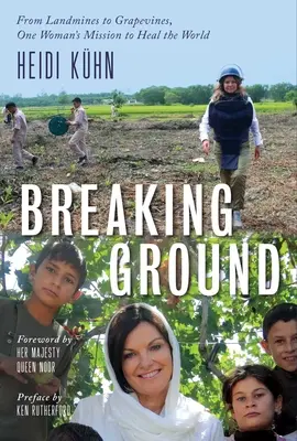 Breaking Ground: Egy nő küldetése a világ meggyógyítására a taposóaknáktól a szőlőtőkékig - Breaking Ground: From Landmines to Grapevines, One Woman's Mission to Heal the World