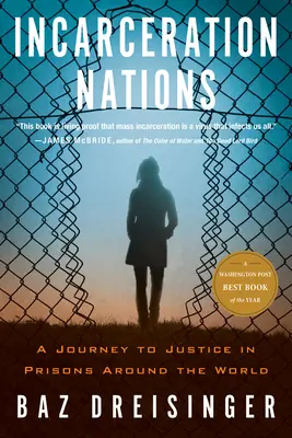 Incarceration Nations: Utazás az igazságszolgáltatás felé a világ börtöneiben - Incarceration Nations: A Journey to Justice in Prisons Around the World