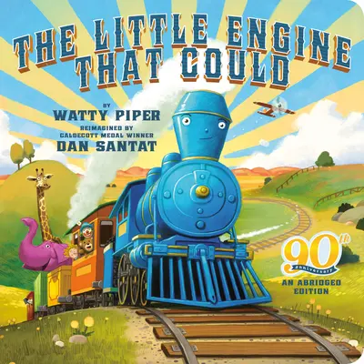 A kis mozdony, amelyik tudott: 90. évforduló: A Little Engine Little Engine: Egy rövidített kiadás - The Little Engine That Could: 90th Anniversary: An Abridged Edition