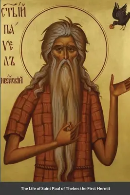 Az első remete, Thébai Szent Pál élete - The Life of Saint Paul of Thebes the First Hermit