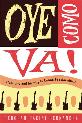 Oye Como Va!: Hibriditás és identitás a latin populáris zenében - Oye Como Va!: Hybridity And Identity In Latino Popular Music