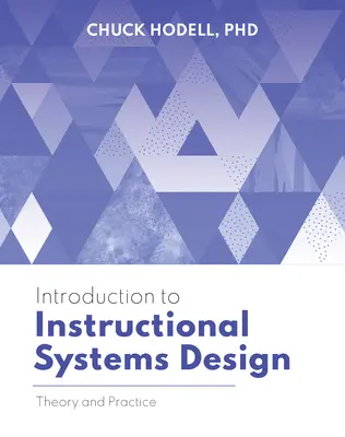 Bevezetés az oktatási rendszerek tervezésébe: Elmélet és gyakorlat - Introduction to Instructional Systems Design: Theory and Practice