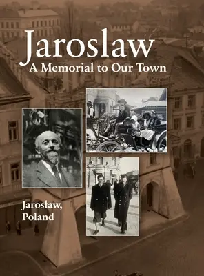 Jaroslaw-könyv: emlékmű a városunknak - Jaroslaw Book: a Memorial to Our Town