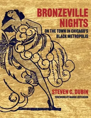 Bronzeville-i éjszakák: Városnézés Chicago fekete metropoliszában - Bronzeville Nights: On the Town in Chicago's Black Metropolis