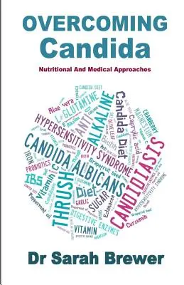 A Candida legyőzése: táplálkozási és orvosi megközelítések - Overcoming Candida: Nutritional And Medical Approaches