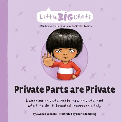 A privát részek magánügyek: Az intim testrészek magánügyek, és hogy mit kell tenni, ha nem megfelelő módon érintenek hozzá. - Private Parts are Private: Learning private parts are private and what to do if touched inappropriately