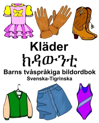 Svéd-Tigrinska Klder/ክዳውንቲ Gyermek kétnyelvű kétszótár képekkel - Svenska-Tigrinska Klder/ክዳውንቲ Barns tvsprkiga bildordbok