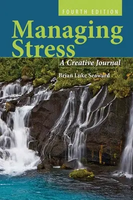 A stressz kezelése: A Creative Journal: Kreatív napló - Managing Stress: A Creative Journal: A Creative Journal