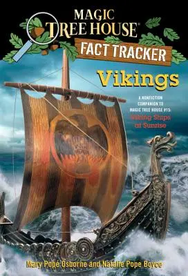 Vikingek: Viking hajók napfelkeltekor: A Viking Ships at Sunrise (A Nonfiction Companion to Magic Tree House #15: Viking ships at Sunrise) - Vikings: A Nonfiction Companion to Magic Tree House #15: Viking Ships at Sunrise