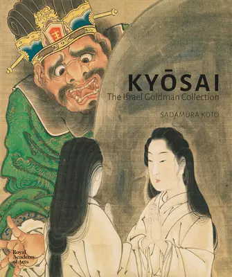 Kyosai: Israel Goldman gyűjteménye - Kyosai: The Israel Goldman Collection