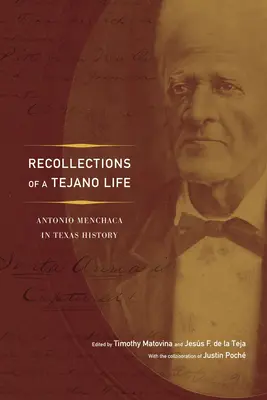 Visszaemlékezések egy tejanó életére: Antonio Menchaca Texas történelmében - Recollections of a Tejano Life: Antonio Menchaca in Texas History