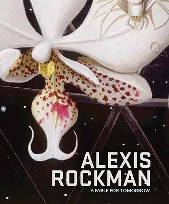 Alexis Rockman: A holnap meséje - Alexis Rockman: A Fable for Tomorrow