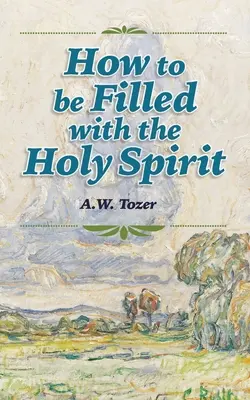 Hogyan töltekezzünk a Szentlélekkel - How to be Filled with the Holy Spirit