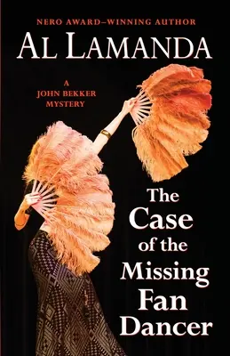 Az eltűnt rajongó táncosnő esete: Egy John Bekker-rejtély - The Case of the Missing Fan Dancer: A John Bekker Mystery