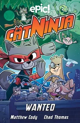 Cat Ninja: Wanted: Volume 3