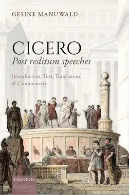 Cicero, Post Reditum Speeches: Bevezetés, szöveg, fordítás és kommentár - Cicero, Post Reditum Speeches: Introduction, Text, Translation, and Commentary