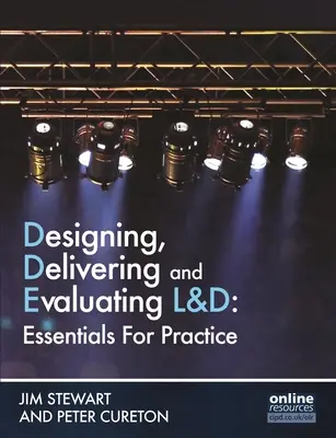 A L&F tervezése, megvalósítása és értékelése: Alapvető tudnivalók a gyakorlatban - Designing, Delivering and Evaluating L&d: Essentials for Practice