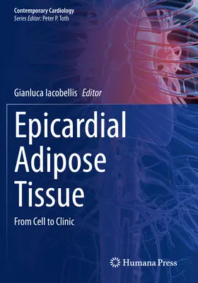 Epicardialis zsírszövet: A sejttől a klinikáig - Epicardial Adipose Tissue: From Cell to Clinic