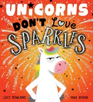 Az egyszarvúak nem szeretik a csillámokat (PB) - Unicorns Don't Love Sparkles (PB)