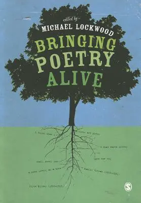 A költészet életre keltése: Útmutató az osztálytermi gyakorlathoz - Bringing Poetry Alive: A Guide to Classroom Practice