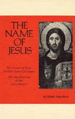 Jézus neve, 44: A korai keresztények által használt Jézus nevek és a Jézus-ima kialakulása - The Name of Jesus, 44: The Names of Jesus Used by Early Christians and the Development of the Jesus Prayer