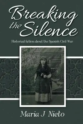 A csend megtörése: Történelmi regény a spanyol polgárháborúról - Breaking the Silence: Historical Fiction about the Spanish Civil War