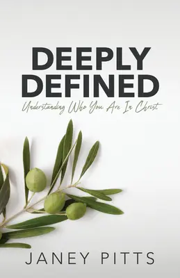 Mélyen meghatározva: Megérteni, hogy ki vagy Krisztusban - Deeply Defined: Understanding Who You Are in Christ