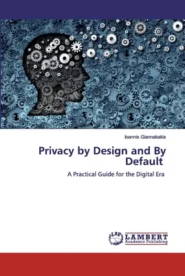 Adatvédelem eleve és alapértelmezés szerint - Privacy by Design and By Default