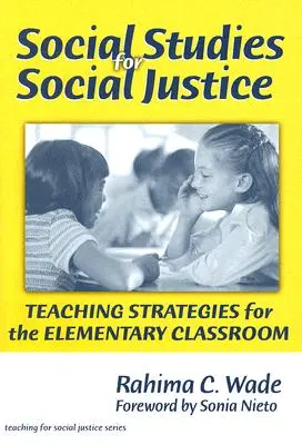 Társadalmi tanulmányok a társadalmi igazságosságért: Tanítási stratégiák az általános iskolai osztályteremben - Social Studies for Social Justice: Teaching Strategies for the Elementary Classroom