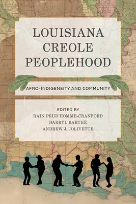 Louisiana kreol népiesség: Afro-indigenitás és közösség - Louisiana Creole Peoplehood: Afro-Indigeneity and Community