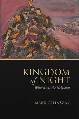 Az éjszaka királysága: A holokauszt tanúi - Kingdom of Night: Witnesses to the Holocaust