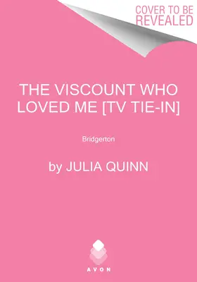 A vikomt, aki szeretett engem [Tv Tie-In]: Bridgerton - The Viscount Who Loved Me [Tv Tie-In]: Bridgerton