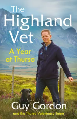 A felföldi állatorvos: Egy év Thursóban - The Highland Vet: A Year at Thurso