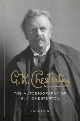 G. K. Chesterton önéletrajza - The Autobiography of G. K. Chesterton