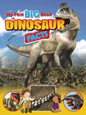 Az első nagy könyvem a dinoszauruszokkal kapcsolatos tényekről - My First Big Book of Dinosaur Facts