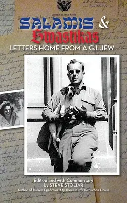 Szalámik és horogkeresztek (kemény kötés): Egy hadseregbeli zsidó levelei hazafelé - Salamis & Swastikas (hardback): Letters Home from a G.I. Jew