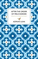 Melkizedek rendje után - Egy anglikán pap emlékiratai - After the Order of Melchizedek - Memoirs of an Anglican Priest