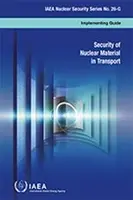 A nukleáris anyagok szállításának biztonsága - Security of Nuclear Material in Transport