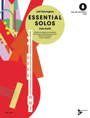 Essential Solos for Flute: 28 szóló népszerű jazz standardokra, könyv és online hanganyag - Essential Solos for Flute: 28 Solos on Popular Jazz Standards, Book & Online Audio