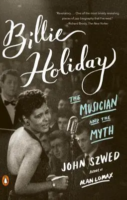 Billie Holiday: Billie Holiday: A zenész és a mítosz - Billie Holiday: The Musician and the Myth