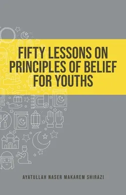 Ötven lecke a hit alapelveiről fiatalok számára - Fifty Lessons on Principles of Belief for Youths