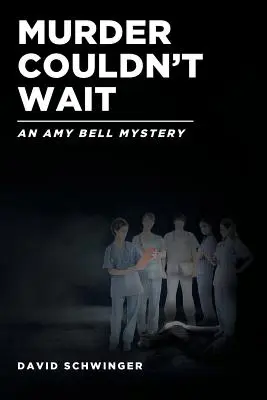 A gyilkosság nem várhatott: Egy Amy Bell-rejtély - Murder Couldn't Wait: An Amy Bell Mystery