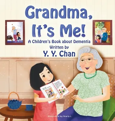 Nagyi, én vagyok az! Gyermekkönyv a demenciáról - Grandma, It's Me!: A Children's Book about Dementia