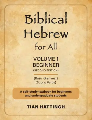 Bibliai héber mindenki számára: Volume 1 (Beginner) - Second Edition - Biblical Hebrew for All: Volume 1 (Beginner) - Second Edition