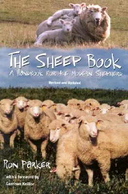 A birkakönyv: Kézikönyv a modern pásztorok számára, átdolgozott és frissített kiadásban. - The Sheep Book: A Handbook for the Modern Shepherd, Revised and Updated