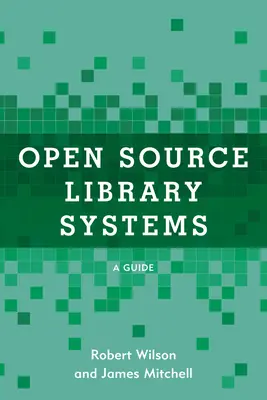 Nyílt forráskódú könyvtári rendszerek: A Guide (Útmutató) - Open Source Library Systems: A Guide