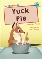 Yuck Pie - (Türkiz Early Reader) - Yuck Pie - (Turquoise Early Reader)