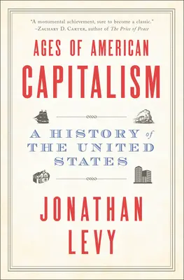 Az amerikai kapitalizmus korszaka: Az Egyesült Államok története - Ages of American Capitalism: A History of the United States